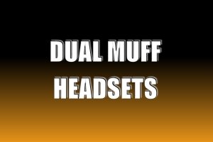 Dual Muff Headsets