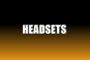 Headsets