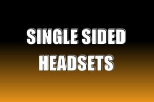 Single Sided Headsets