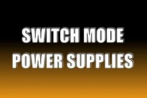Switch Mode Power Supplies